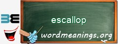 WordMeaning blackboard for escallop